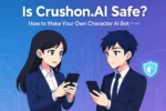 Is Crushon.AI Safe